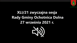 XLI/21 zwyczajna sesja Rady Gminy Ochotnica Dolna - 27 września 2021